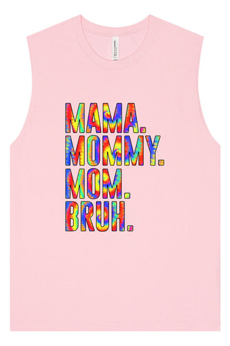 Tie Dye Mom Bruh Muscle Tank