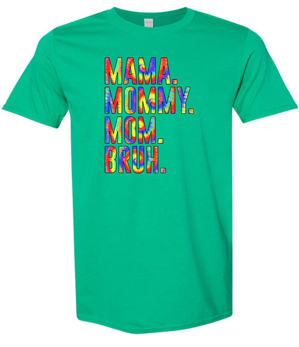 Tie Dye Mom Bruh Adult Gildan Soft Shirt
