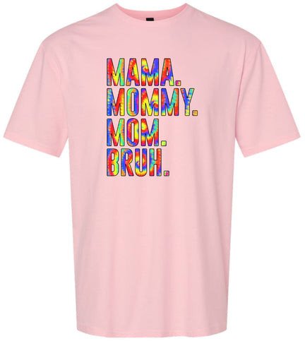 Tie Dye Mom Bruh Adult Gildan Soft Shirt