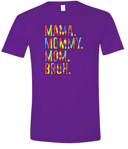 Tie Dye Mom Bruh Adult Gildan Soft Shirt