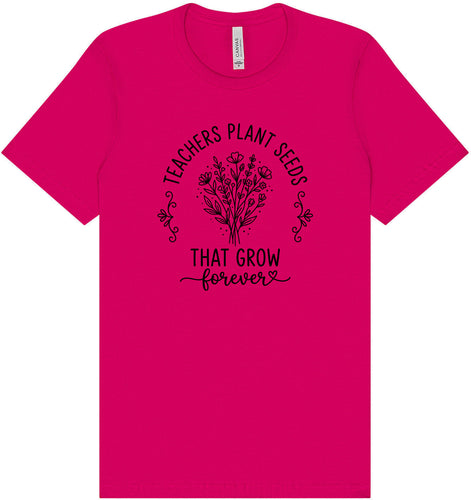 Teachers Plant Seeds Adult Bella Canvas Shirt