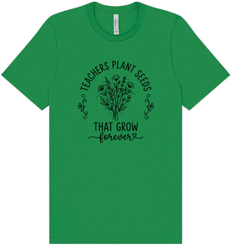 Teachers Plant Seeds Adult Bella Canvas Shirt