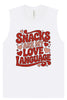 Snacks are My Love Language Muscle Tank