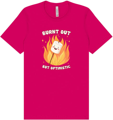 Burnt Out but Optimistic Adult Bella Canvas Shirt