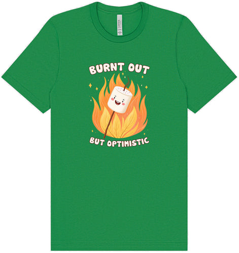 Burnt Out but Optimistic Adult Bella Canvas Shirt