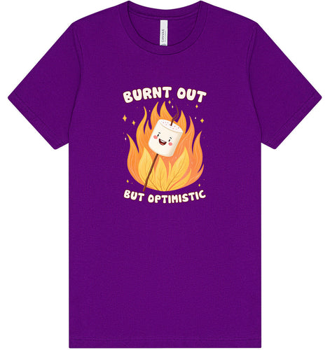 Burnt Out but Optimistic Adult Bella Canvas Shirt