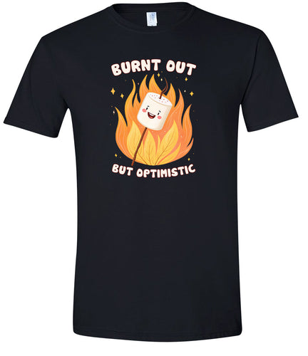 Burnt Out but Optimistic Adult Gildan Soft Shirt