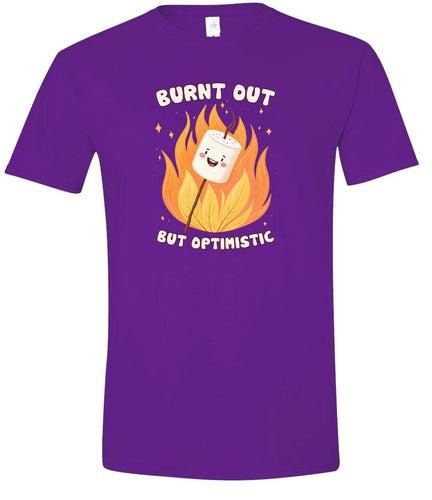 Burnt Out but Optimistic Adult Gildan Soft Shirt