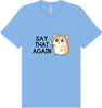 Say That Again Adult Bella Canvas Shirt