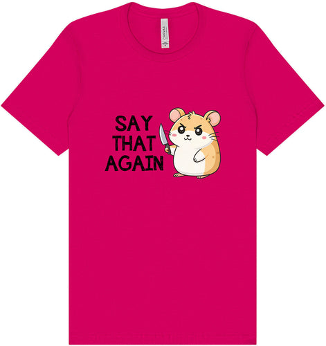 Say That Again Adult Bella Canvas Shirt