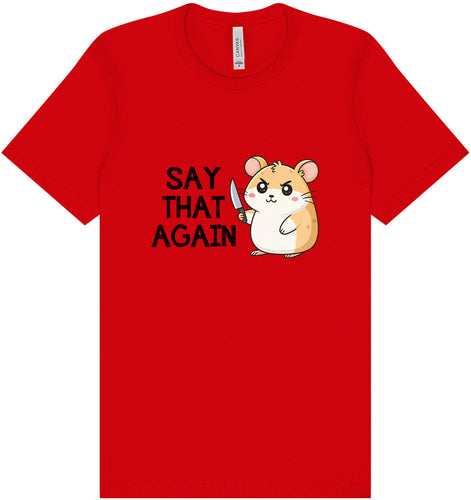 Say That Again Adult Bella Canvas Shirt