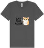 Say That Again Unisex V-Neck Shirt