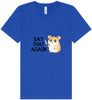 Say That Again Unisex V-Neck Shirt