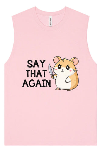 Say That Again Muscle Tank