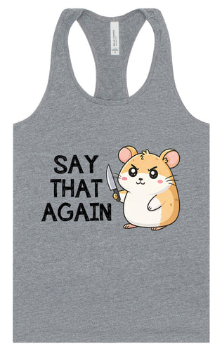 Say That Again Women's Racerback Tank