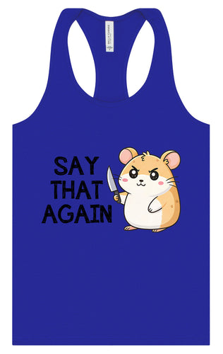 Say That Again Women's Racerback Tank