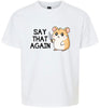 Say That Again Children's Gildan Soft Shirt