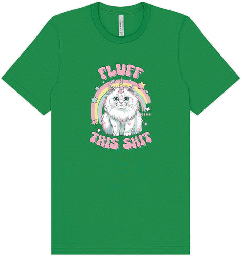 Fluff this Shit Adult Bella Canvas Shirt