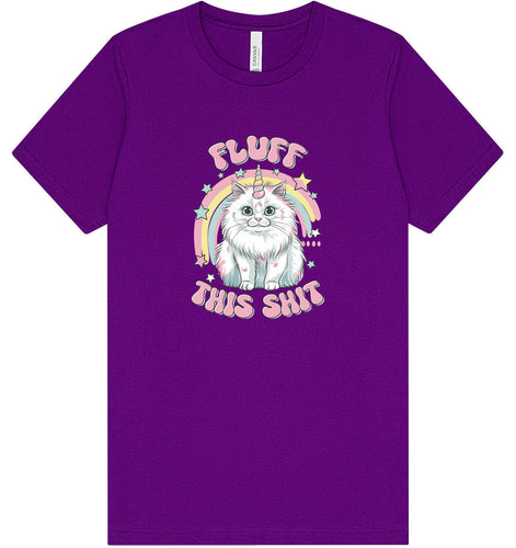 Fluff this Shit Adult Bella Canvas Shirt