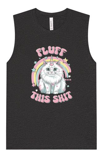 Fluff this Shit Muscle Tank
