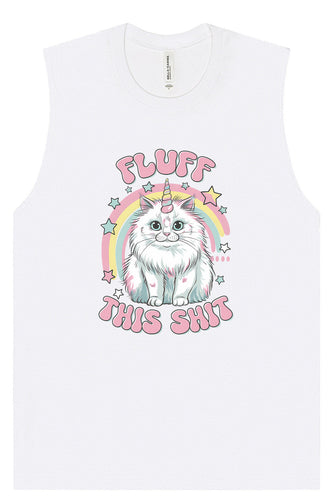 Fluff this Shit Muscle Tank