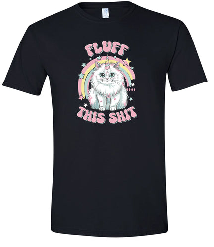 Fluff this Shit Adult Gildan Soft Shirt