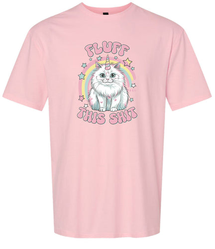 Fluff this Shit Adult Gildan Soft Shirt