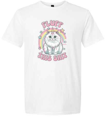 Fluff this Shit Adult Gildan Soft Shirt