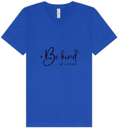Be Kind of a Bitch Unisex V-Neck Shirt