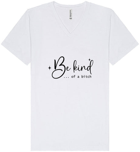 Be Kind of a Bitch Unisex V-Neck Shirt