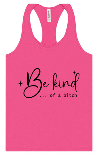Be Kind of a Bitch Women's Racerback Tank