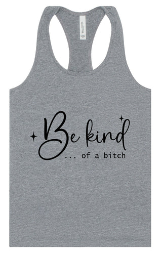 Be Kind of a Bitch Women's Racerback Tank