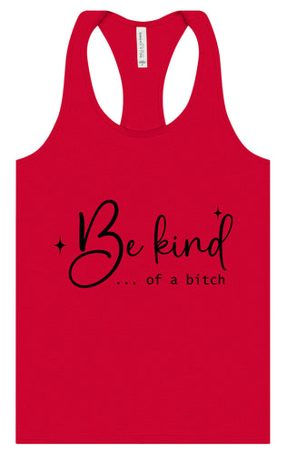 Be Kind of a Bitch Women's Racerback Tank