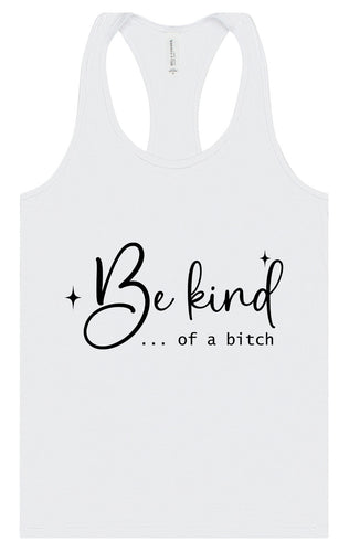 Be Kind of a Bitch Women's Racerback Tank