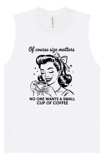 No Small Coffees Muscle Tank