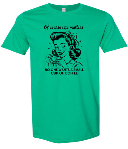 No Small Coffees Adult Gildan Soft Shirt