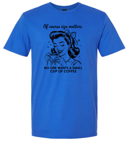 No Small Coffees Adult Gildan Soft Shirt