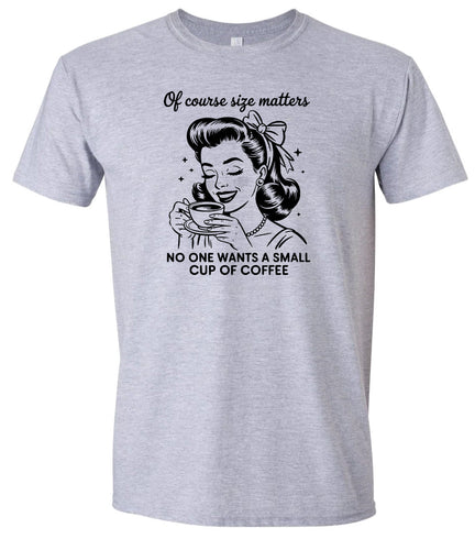 No Small Coffees Adult Gildan Soft Shirt