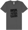 Bruh Not Your Mom  Unisex V-Neck Shirt