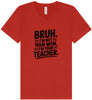 Bruh Not Your Mom  Unisex V-Neck Shirt