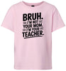 Bruh Not Your Mom  Children's Gildan Soft Shirt