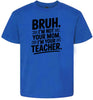 Bruh Not Your Mom  Children's Gildan Soft Shirt