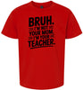 Bruh Not Your Mom  Children's Gildan Soft Shirt