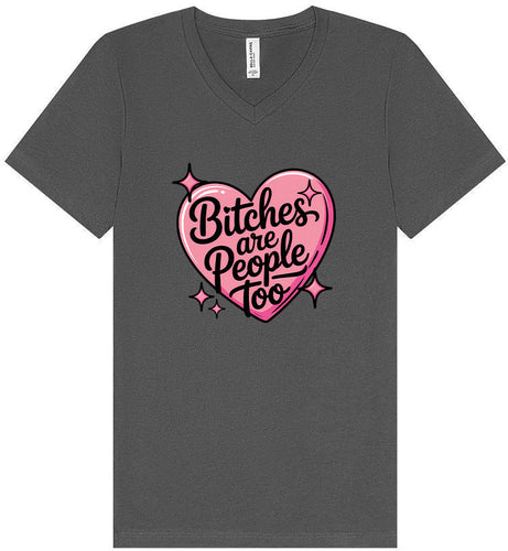 Bitches are People Too Unisex V-Neck Shirt