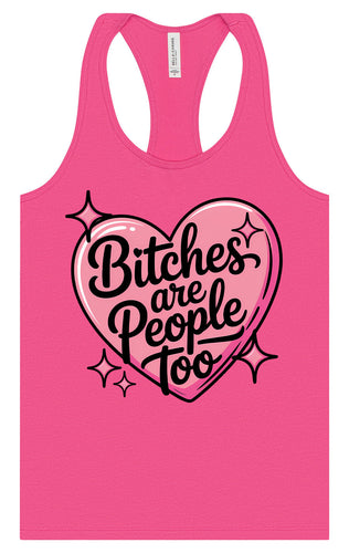 Bitches are People Too Women's Racerback Tank