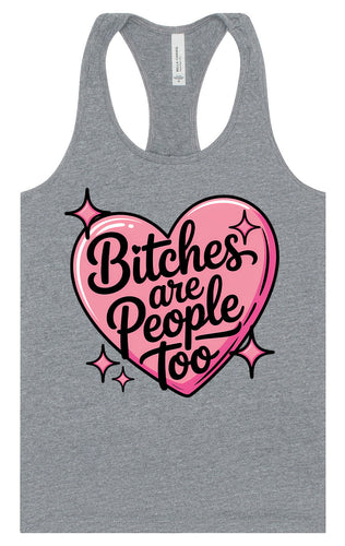Bitches are People Too Women's Racerback Tank