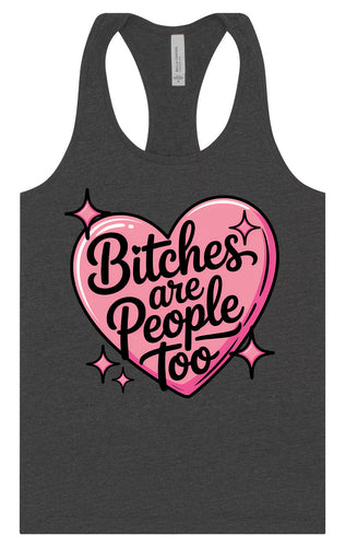 Bitches are People Too Women's Racerback Tank