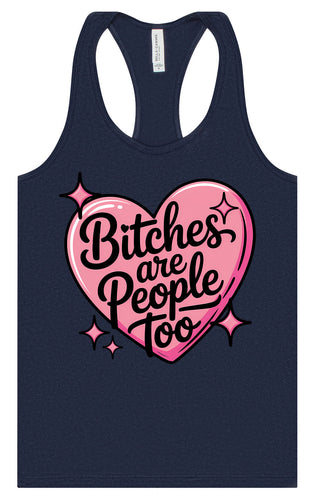 Bitches are People Too Women's Racerback Tank