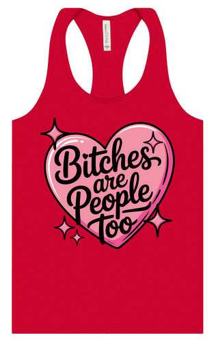 Bitches are People Too Women's Racerback Tank