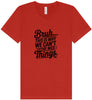 Bruh We Can't Have Nice Things Unisex V-Neck Shirt